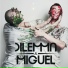 Dilemma & Miguel feat. Noah Kin feat. Noah Kin