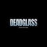 Deadglass