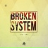 Broken System