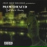 PREMEDITATED