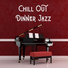 Chill Out Dinner Jazz