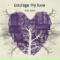Courage My Love