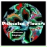 Dislocated Flowers