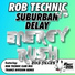 Rob Technic, Suburban Delay