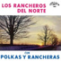 Los Rancheros Del Norte