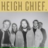 Heigh Chief.