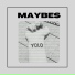 Maybes