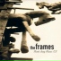 The Frames