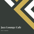 Jazz Lounge Cafe