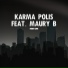 Karma Polis feat. Maury B feat. Maury B