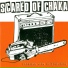 Scared Of Chaka