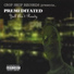 PREMEDITATED