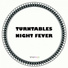 Turntables Night Fever