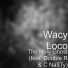 Wacy Loco feat. Double R, C Na$Ty