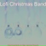 Lofi Christmas Band