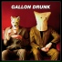 Gallon Drunk feat. Dirk von Lowtzow
