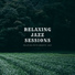 Relaxing Jazz Sessions