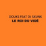 Douks feat. DJ Skunk