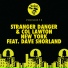 Stranger Danger, Col Lawton feat. Dave Shorland