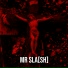 MR SLA[SH]