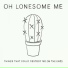 Oh Lonesome Me