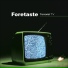 Foretaste