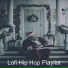 Lofi Hip Hop Playlist