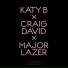 Katy B x Craig David x Major Lazer