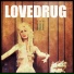 Lovedrug