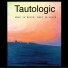 Tautologic