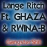 Lange Ritch feat. Ghaza, Rwina-B