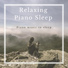 Relaxing Piano Sleep
