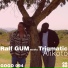 Ralf GUM, Trigmatic