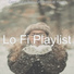 Lo Fi Playlist