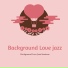 Background Love Jazz