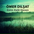 Ömer Dilşat feat. Muhlis Geçmiş