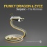 Funky Dragon, Zyce