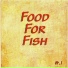 FOOD FOR FISH