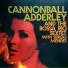 Cannonball Adderly, The Bossa Rio Sextet