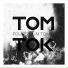 TOM TOK