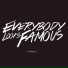 Everybody Looks Famous