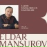 Eldar Mansurov, Yalçın Rzazadə