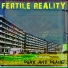 Fertile Reality