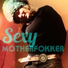K & The Sexy MF's