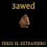 Ferid el Extranjero