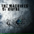 The Machines of Maybe
