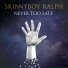 SkinnyBoy Ralph