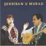 Şehriban, Murad