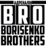 BRO Borisenko Brothers
