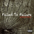 Failed To Failure